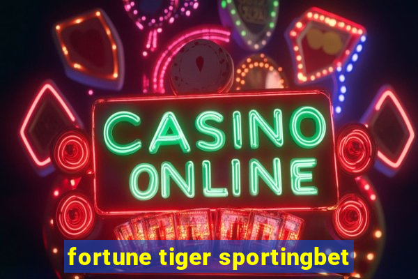 fortune tiger sportingbet