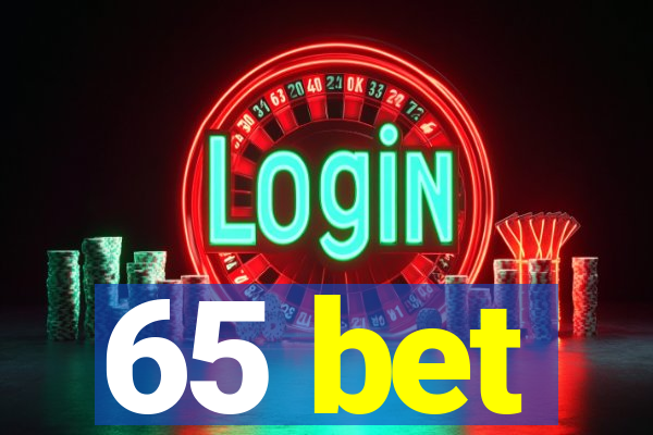 65 bet