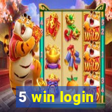 5 win login