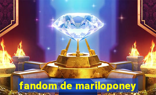 fandom de mariloponey