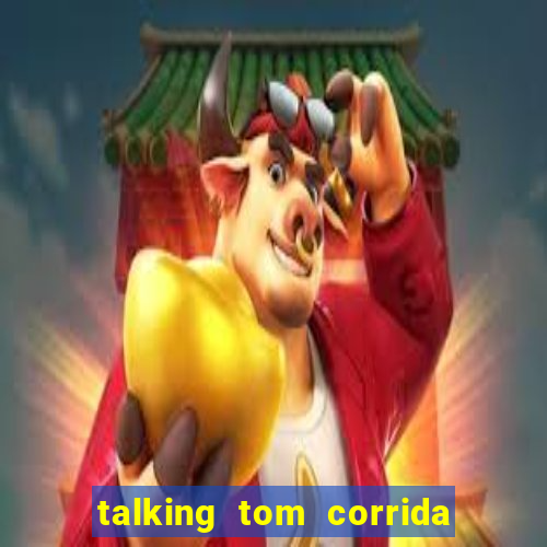 talking tom corrida do ouro dinheiro infinito