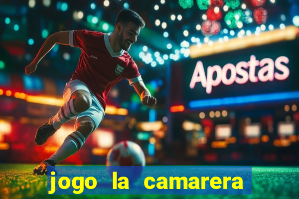 jogo la camarera para celular