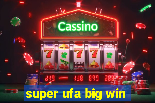 super ufa big win