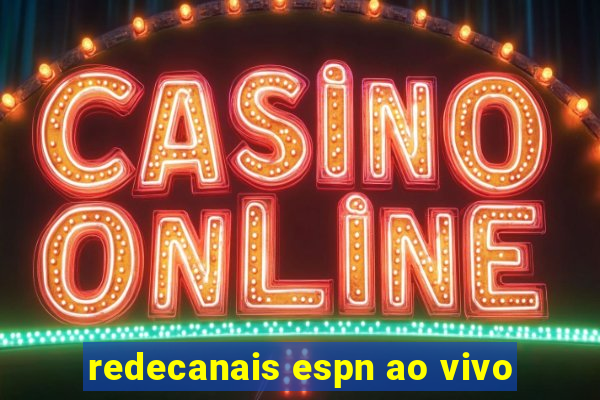 redecanais espn ao vivo