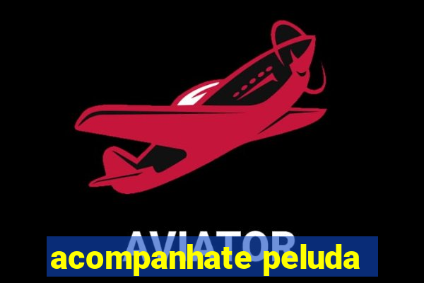 acompanhate peluda