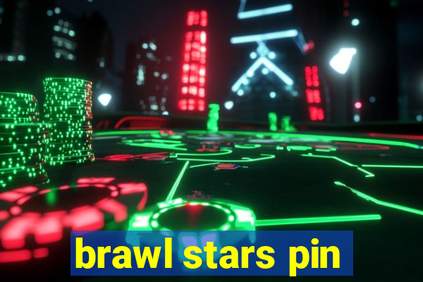 brawl stars pin