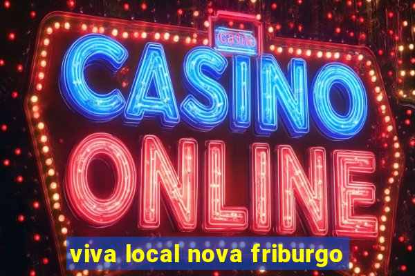 viva local nova friburgo