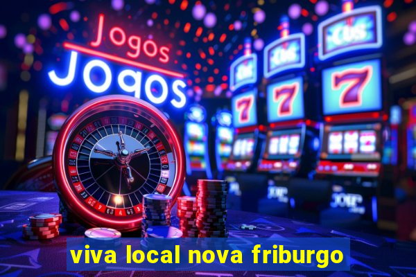 viva local nova friburgo