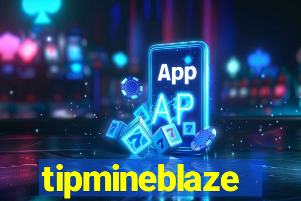 tipmineblaze