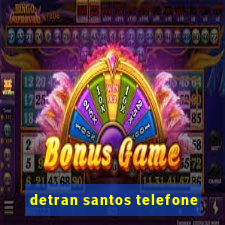 detran santos telefone