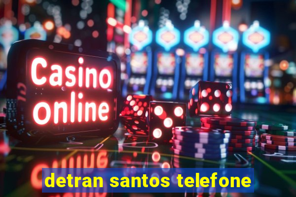 detran santos telefone