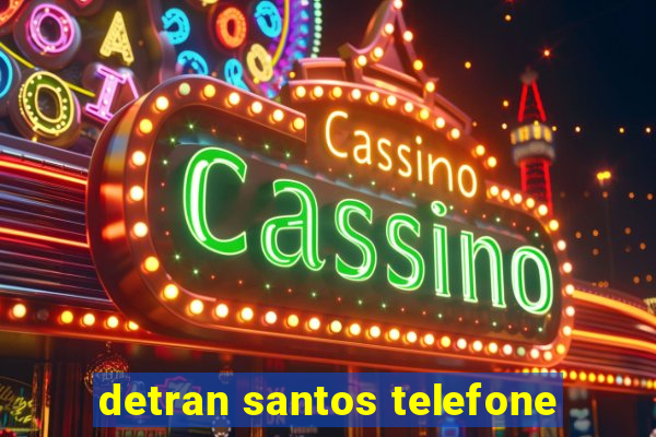 detran santos telefone