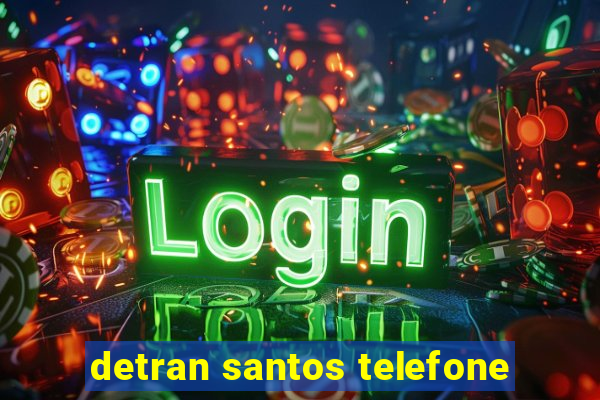 detran santos telefone