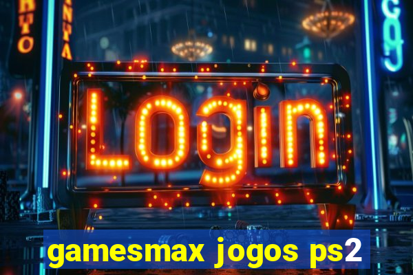 gamesmax jogos ps2