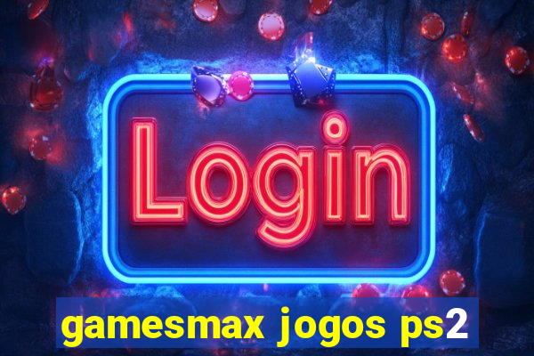 gamesmax jogos ps2