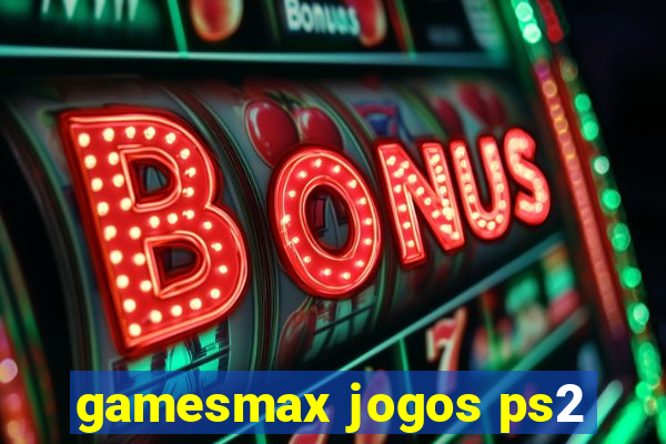 gamesmax jogos ps2