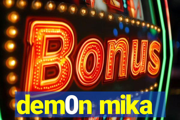 dem0n mika