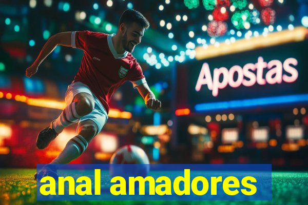 anal amadores