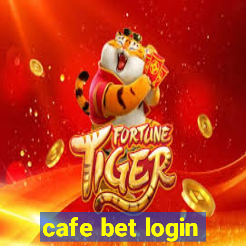 cafe bet login