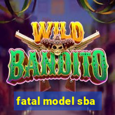 fatal model sba