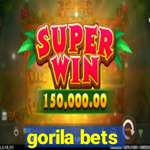 gorila bets