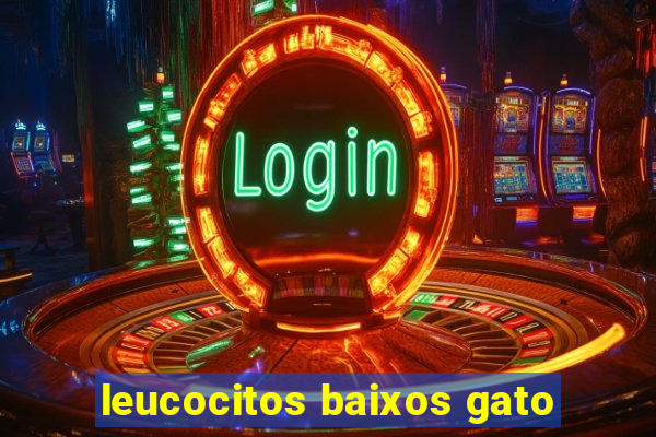 leucocitos baixos gato