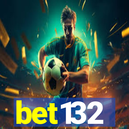 bet132