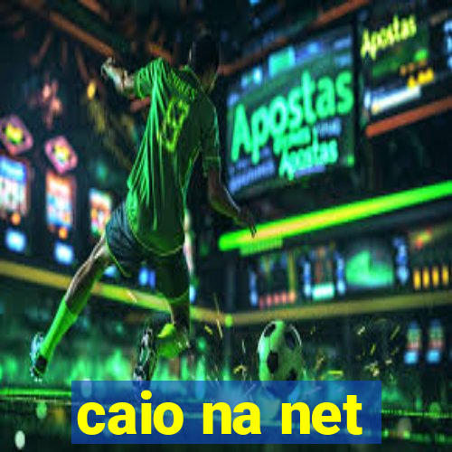 caio na net