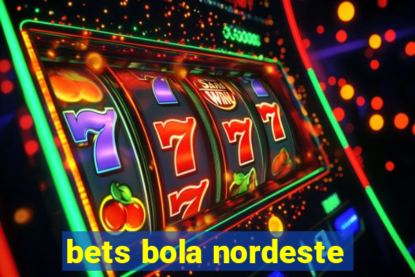 bets bola nordeste