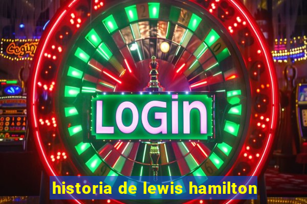 historia de lewis hamilton