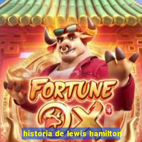 historia de lewis hamilton