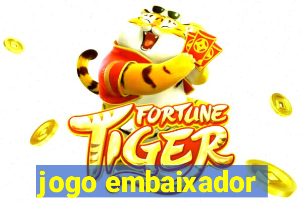 jogo embaixador