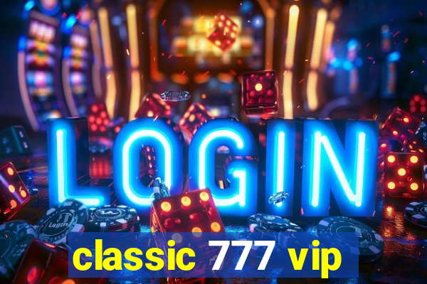 classic 777 vip