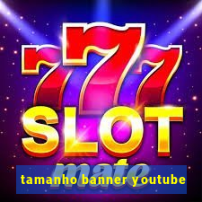 tamanho banner youtube