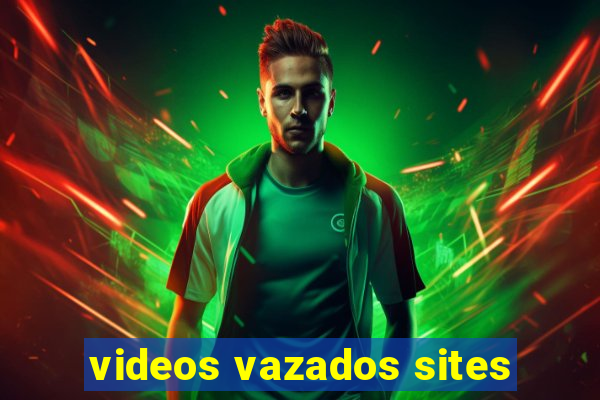 videos vazados sites