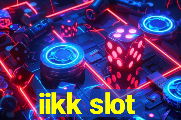 iikk slot