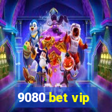 9080 bet vip