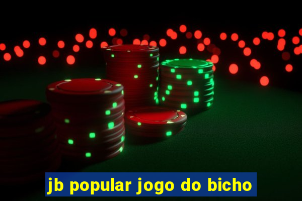 jb popular jogo do bicho