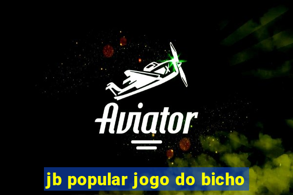 jb popular jogo do bicho