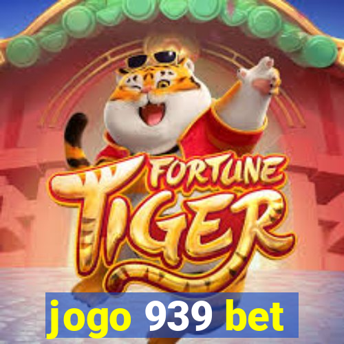 jogo 939 bet