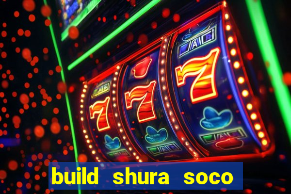 build shura soco furac o