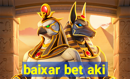 baixar bet aki