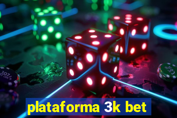 plataforma 3k bet