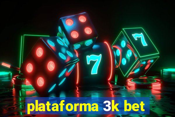 plataforma 3k bet