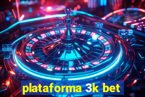 plataforma 3k bet