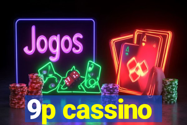 9p cassino