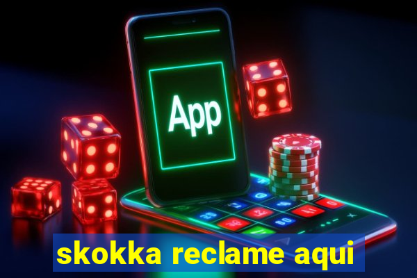 skokka reclame aqui