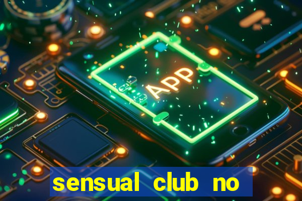 sensual club no esporte interativo