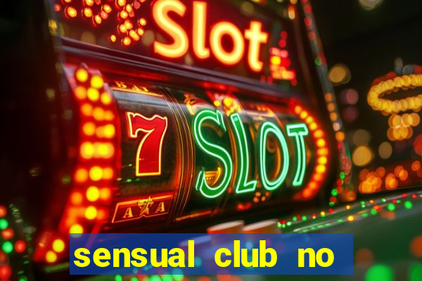 sensual club no esporte interativo