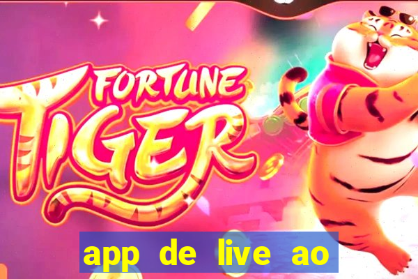 app de live ao vivo 18